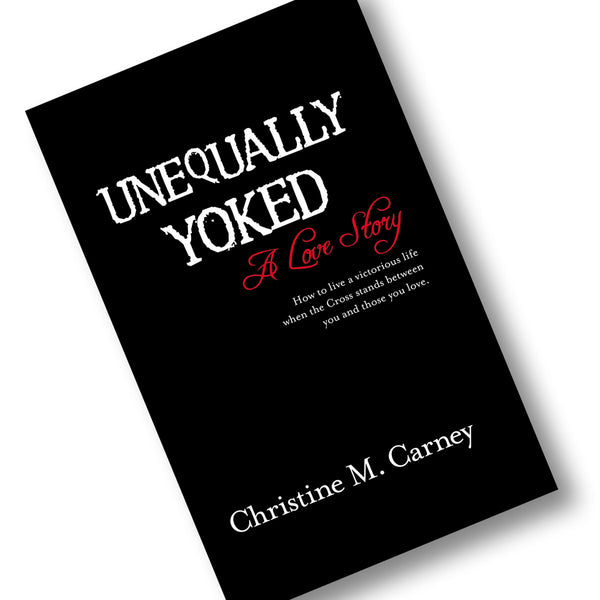 Unequally Yoked, A Love Story